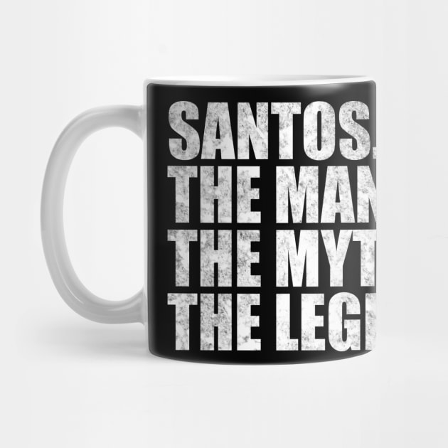 Santos Legend Santos Name Santos given name by TeeLogic